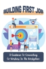 Building First Job: A Guidance To Connecting Co-Workers In The Workplace: First Job Cover Image