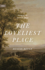 The Loveliest Place: The Beauty and Glory of the Church (Union) By Dustin Benge Cover Image