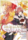 I'm in Love with the Villainess (Manga) Vol. 4 (I'm in Love with the Villainess: She's so Cheeky for a Commoner (Light Novel) #4) By Inori, Aonoshimo (Illustrator) Cover Image