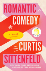 Romantic Comedy (Reese's Book Club): A Novel By Curtis Sittenfeld Cover Image