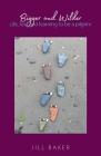 Bigger and Wilder: Life, loss and learning to be a pilgrim By Jill Baker Cover Image