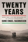 Twenty Years: The Hopes and Betrayal of an Afghan Generation By Sune Engel Rasmussen Cover Image