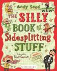 The Silly Book of Sidesplitting Stuff By Andy Seed Cover Image