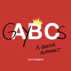 Gaybcs: A Queer Alphabet By Rae Congdon Cover Image