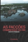 As Facções Criminosas do RN 2: ecos do passado By Cs Barbosa Cover Image