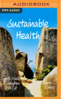 Sustainable Health: Simple Habits to Transform Your Life By Susan L. Roberts, Tara Langella (Read by) Cover Image