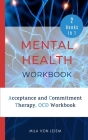 Mental Health Workbook: 2 Manuscripts: Acceptance and Commitment Therapy, OCD Workbook Cover Image