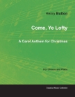 Come, Ye Lofty - A Carol Anthem for Christmas for Chorus and Piano Cover Image