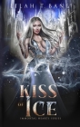 Kiss of Ice: A Paranormal Fantasy Romance Cover Image