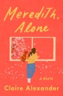 Meredith, Alone By Claire Alexander Cover Image