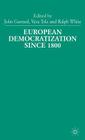 European Democratization Since 1800 By J. Garrard (Editor), V. Tolz (Editor), R. White (Editor) Cover Image