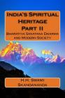 India's Spiritual Heritage Part II: Bharatiya Sanatana Dharma and Modern Society By Sabharatnam Krishnaswami, Skandananda Swami Cover Image