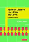 Algebraic Codes on Lines, Planes, and Curves: An Engineering Approach By Richard E. Blahut Cover Image