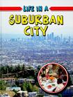 Life in a Suburban City By Lizann Flatt Cover Image