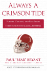 Always a Crimson Tide: Players, Coaches, and Fans Share Their Passion for Alabama Football (Always a…) By Creg Stephenson, Kirk McNair Cover Image