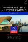 The London Olympics and Urban Development: The Mega-Event City (Regions and Cities) By Gavin Poynter (Editor), Valerie Viehoff (Editor), Yang Li (Editor) Cover Image