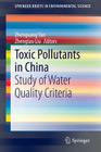 Toxic Pollutants in China: Study of Water Quality Criteria (Springerbriefs in Environmental Science) Cover Image