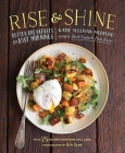 Rise and Shine: Better Breakfasts for Busy Mornings By Katie Sullivan Morford Cover Image