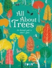 All about Trees: An Illustrated Guide to Nature's Giants (All about Nature) By Polly Cheeseman, Iris Deppe (Illustrator) Cover Image