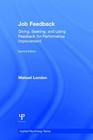 Job Feedback: Giving, Seeking, and Using Feedback for Performance Improvement (Applied Psychology) Cover Image