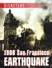 1906 San Francisco Earthquake (Disasters) By Tim Cooke Cover Image