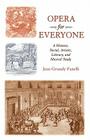 Opera for Everyone: A Historic, Social, Artistic, Literary, and Musical Study Cover Image