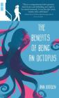 The Benefits of Being an Octopus By Ann Braden Cover Image