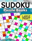 Sudoku Puzzle Books LARGE Print: The Huge Book of Easy, Medium to Hard Sudoku Challenging Puzzles Cover Image