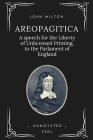 Areopagitica: A speech for the Liberty of Unlicensed Printing, to the Parlament of England (Annotated - Easy to Read Layout) Cover Image