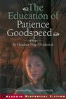 The Education of Patience Goodspeed By Heather Vogel Frederick Cover Image