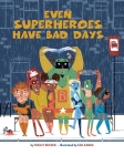 Even Superheroes Have Bad Days By Shelly Becker, Eda Kaban (Illustrator) Cover Image