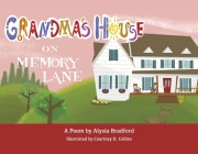 Grandma's House on Memory Lane By Alysia Bradford, Courtney D. Collins (Illustrator) Cover Image
