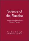 Science of the Placebo: Toward an Interdisciplinary Research Agenda By Harry Guess (Editor), Linda Engel (Editor), Arthur Kleinman (Editor) Cover Image