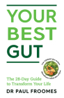 Your Best Gut: The 28-Day Guide to Transform Your Life By Dr Paul Froomes, BM Cover Image