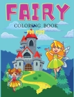 Fairy Coloring Book For Girls: Coloring& Activity Book for Kids, Ages: 3-6,7-8 By Deeasy B Cover Image