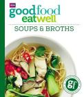 Good Food: Eat Well Soups and Broths Cover Image