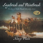 Sagebrush and Paintbrush: The Story of Charlie Russell, the Cowboy Artist Cover Image