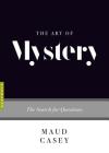 The Art of Mystery: The Search for Questions (Art of...) By Maud Casey Cover Image