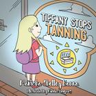 Tiffany Stops Tanning By Manisha Shelley Kaura, Nicolas Lonprez (Illustrator) Cover Image