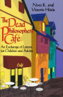 The Dead Philosophers' Cafe: An Exchange of Letters for Children and Adults Cover Image