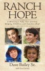 Ranch Hope: A Ministry's Fifty Year Journey Helping Children and Families Heal By Sr. Bailey, Dave, Leo Carney (With) Cover Image