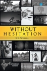 Without Hesitation By S. K. Sharma Cover Image