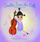 Emilia Tries the Cello By Katarina Pliego Cover Image