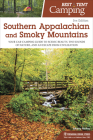 Best Tent Camping: Southern Appalachian and Smoky Mountains: Your Car-Camping Guide to Scenic Beauty, the Sounds of Nature, and an Escape from Civiliz By Johnny Molloy Cover Image
