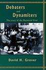 Debaters and Dynamiters: The Story of the Haywood Trial By David H. Grover Cover Image