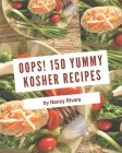 Oops! 150 Yummy Kosher Recipes: The Best-ever of Yummy Kosher Cookbook By Nancy Rivera Cover Image