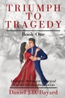 Triumph to Tragedy: Book One Cover Image