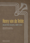 Henry van de Velde: Selected Essays, 1889–1914 (Texts & Documents) By Henry van de Velde, Katherine M. Kuenzli (Editor), Elizabeth Tucker (Translated by) Cover Image