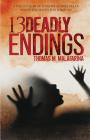 13 Deadly Endings By Thomas M. Malafarina Cover Image