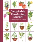 Vegetable Gardening Journal: A Weekly Tracker and Logbook By Kari Spencer Cover Image